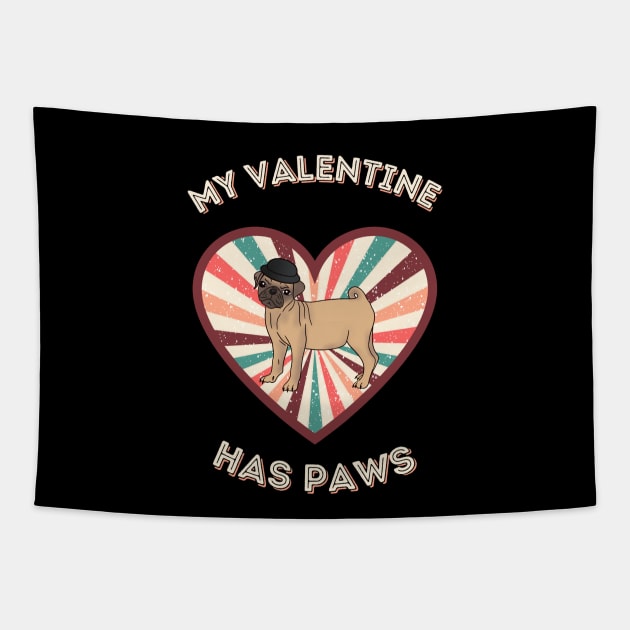 My Valentine has paws- a retro vintage design with a cute pug Tapestry by Cute_but_crazy_designs