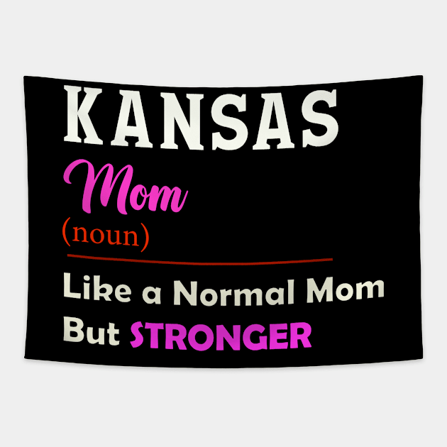 Kansas Stronger Mom Tapestry by QinoDesign