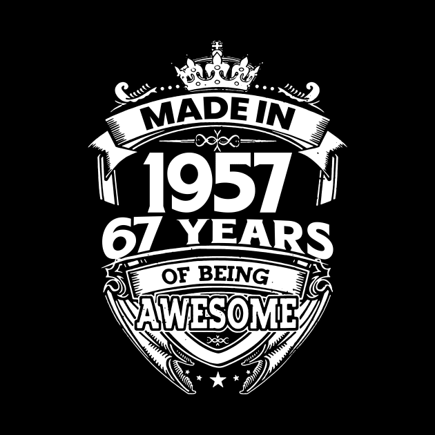 Made In 1957 67 Years Of Being Awesome by Bunzaji