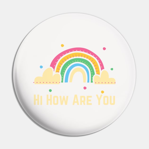 Hi How Are You Pin by HobbyAndArt