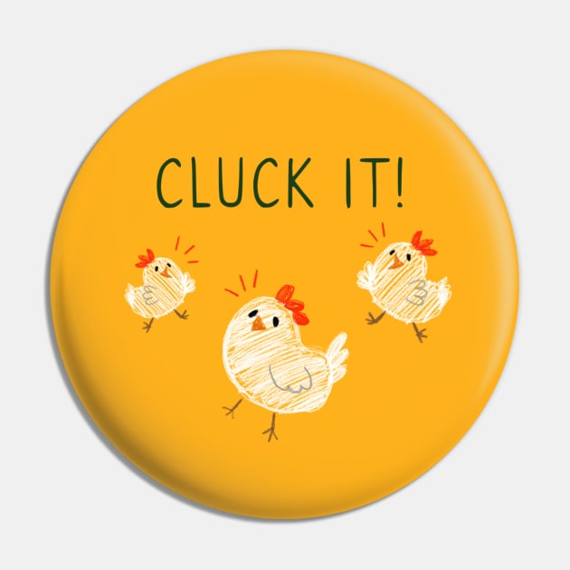 Cluck It Pin by SaganPie