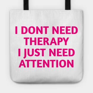 I dont need therapy Tote