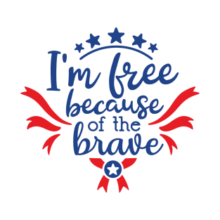 I'm Free Because of The Brave T-Shirt