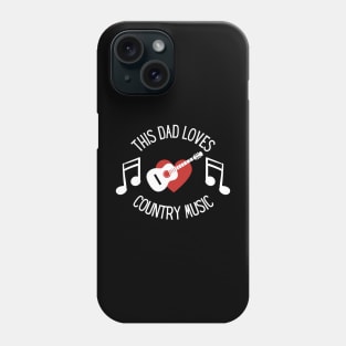 This dad Loves Country Music Phone Case