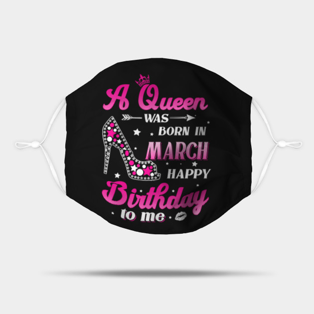 A Queen Was Born In March Birthday Shirts For Women Girls Born March T Shirt Girl Born In March Mask Teepublic A Queen Was Born In March Birthday Shirts For Women Girls Born March T Shirt Girl Born In March Mask Teepublic