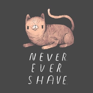 never shave T-Shirt