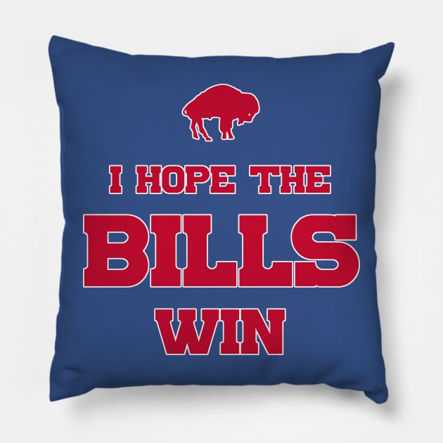 I Hope the Bills Win Pillow by Tommy Nick