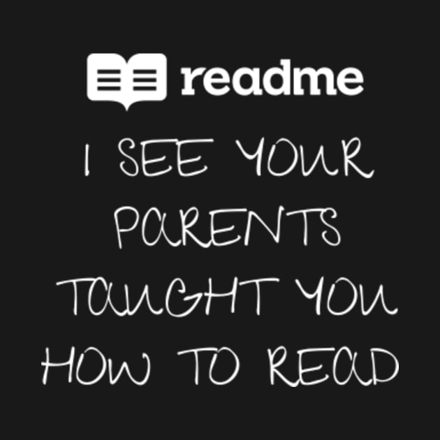 I See Your Parents Taught You How To Read by Intuit Canvas