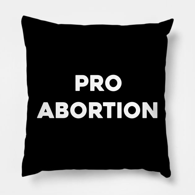 Pro abortion....Abortion choice Quotes Pillow by Movielovermax