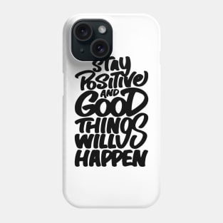 Stay Positive Phone Case