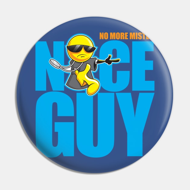 MR NICE GUY Pin by Idea Boy Design