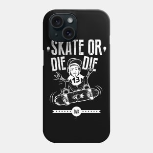 Skate or die (white design) Phone Case