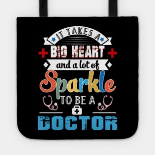 It Takes A Big Heart And A Lot Of Sparkle To Be A Doctor Tote