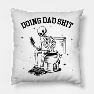 Doing Dad Shit Skeleton Toilet Pillow