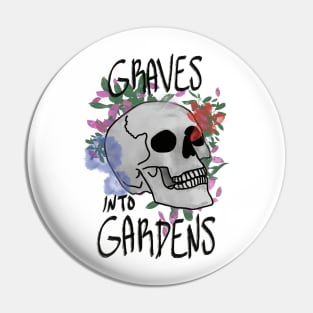 Graves into Gardens Pin