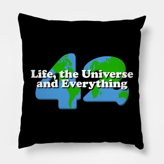 Life, the Universe and Everything Pillow by Stupiditee