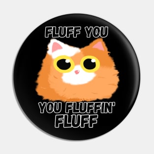 Fluff You [B] Pin