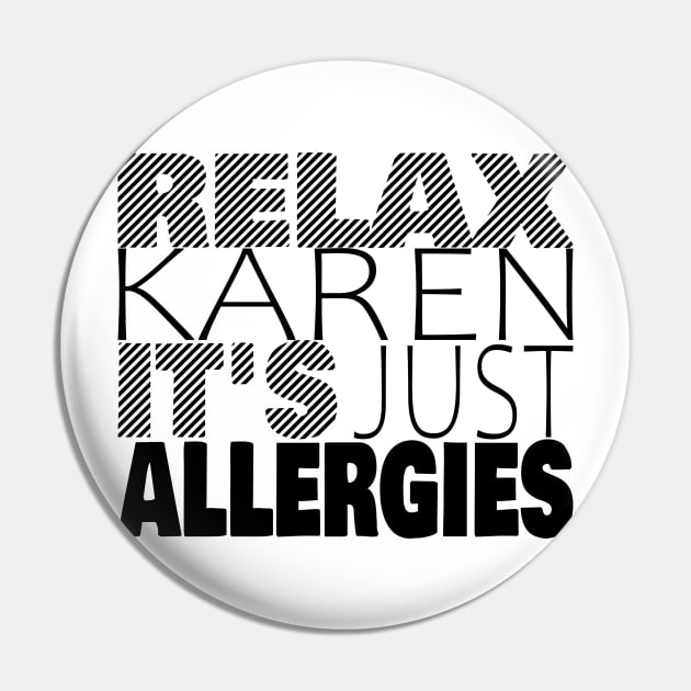 RELAX KAREN IT'S JUST ALLERGIES - RKIJA_dl2 Pin by ljfs