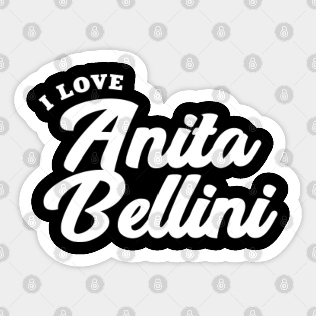 I Love Anita Bellini Anita Bellini Sticker Teepublic
