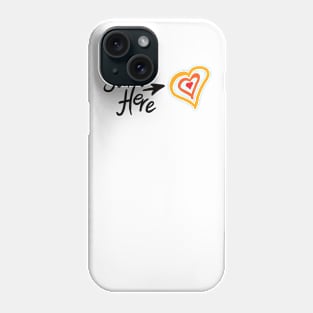 Start here with your heart Phone Case