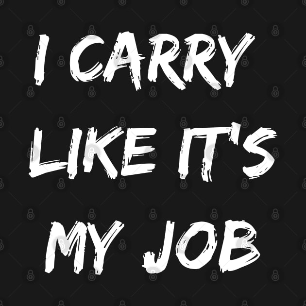 I carry likes it my job. Funny Gamer shirt. by SweetPeaTees