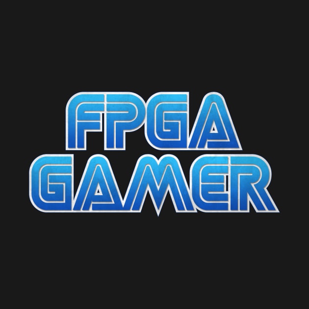 FPGA Gamer Tee by Super Retro City