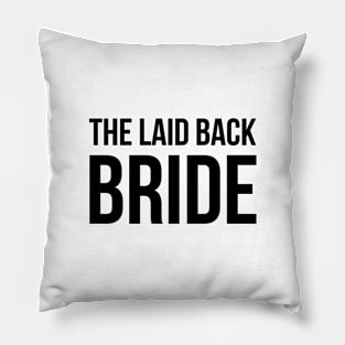 The Laid Back Bride Pillow