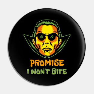 Promise I Won't Bite - Dracula Pin