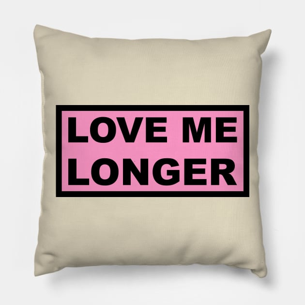 Love Me Longer (Pink And Black) Pillow by Graograman