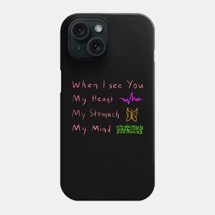 When I see you, Heart, Stomach, Mind, Versecism Birthday Gift Phone Case