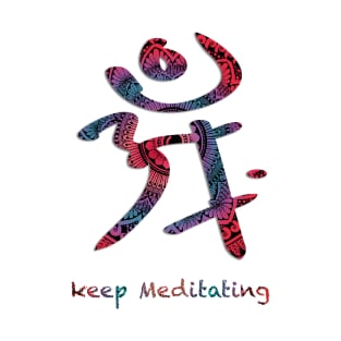 Keep Meditating om art T-Shirt