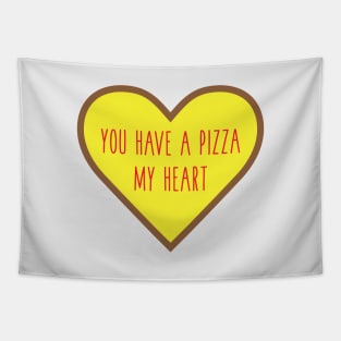 You Have A Pizza My Heart Tapestry