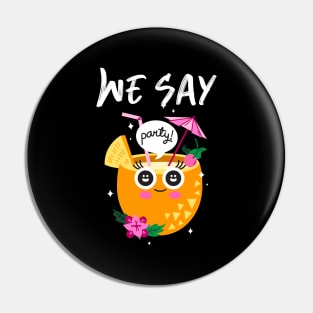 We say party! Pin