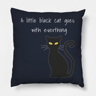 A little black cat goes with everthing | Cat | Meow Pillow