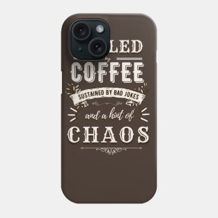 Fueled by Coffee Sustained by Dad Jokes - Funny Hilarious Dad Gift Idea Phone Case