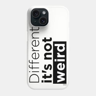 Different it's not weird Phone Case