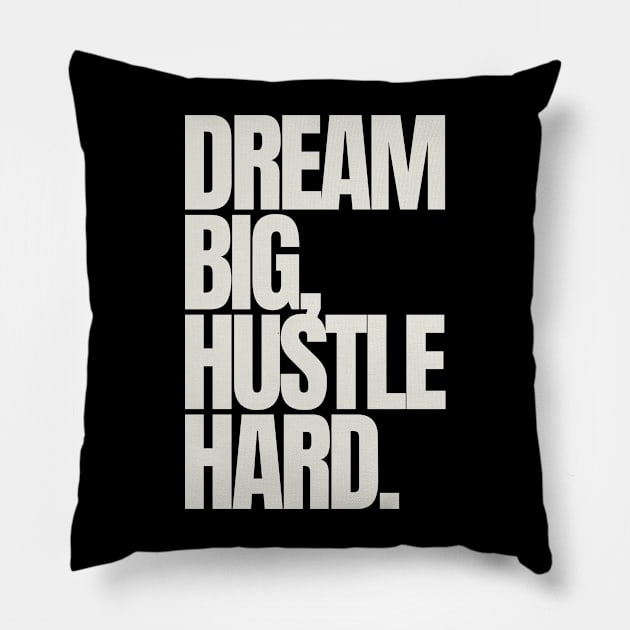 "Dream big, hustle hard." Motivational Quote Pillow by InspiraPrints