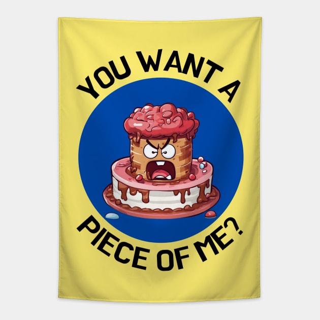 You Wanna Piece Of Me | Cake Pun Tapestry by Allthingspunny