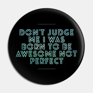 Don’t Judge Me Pin