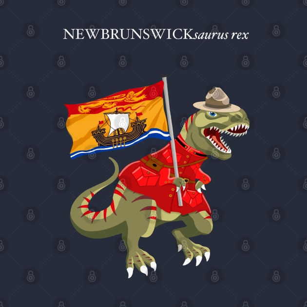 Clanosaurus Rex NEWBRUNSWICKsaurus rex New Brunswick RCMP Flag by BullShirtCo