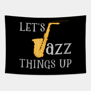 Lets Jazz Things Up Tapestry