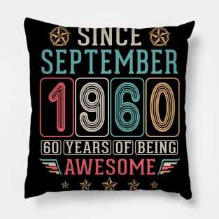 Since September 1960 Happy Birthday To Me You 60 Years Of Being Awesome Pillow