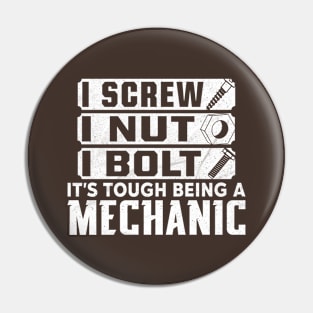 I screw, I nut, I bolt. It's tough being a mechanic Pin