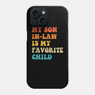 my son in law is my favorite child Phone Case