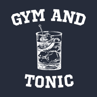 GYM AND TONIC T-Shirt