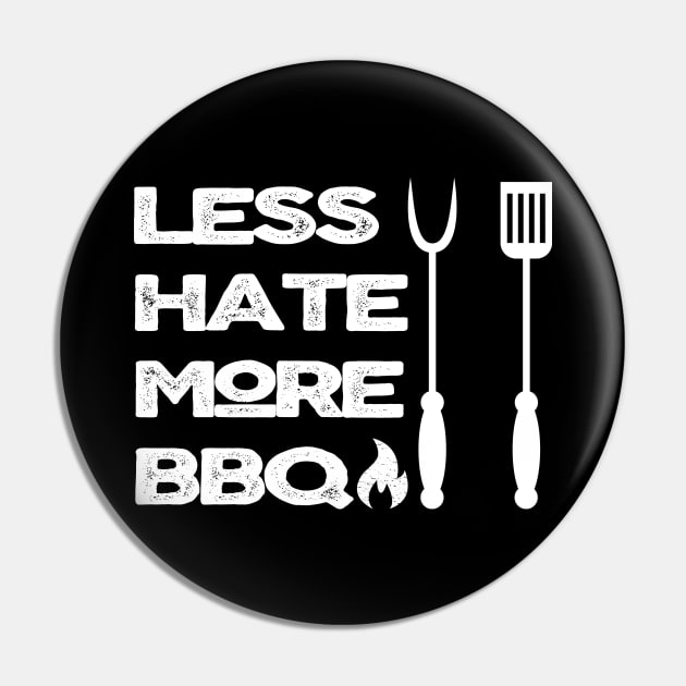 Less Hate More BBQ Pin by Bazzar Designs