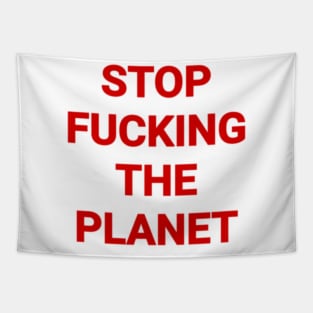 Stop Fvcking The Planet Tapestry