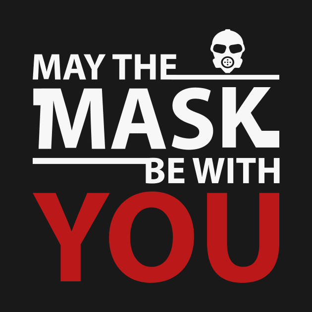 May The mask be with you by shirt.des