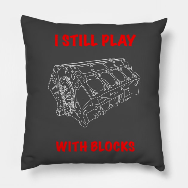 I Still Play With Blocks Pillow by Garage2Track