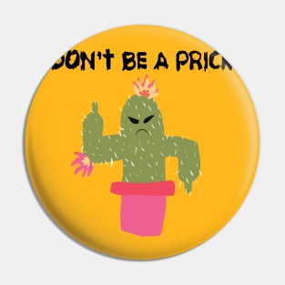 Don't Be a Prick Pin